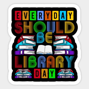 Every Day Should Be Library Day Sticker